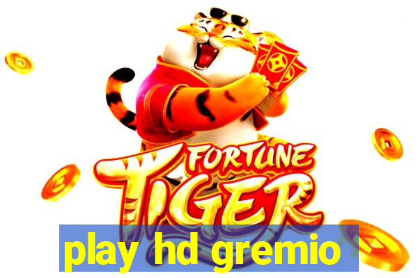 play hd gremio