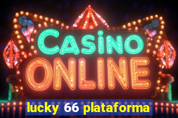 lucky 66 plataforma