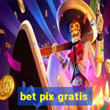 bet pix gratis