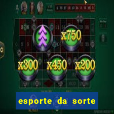 esporte da sorte deposito minimo