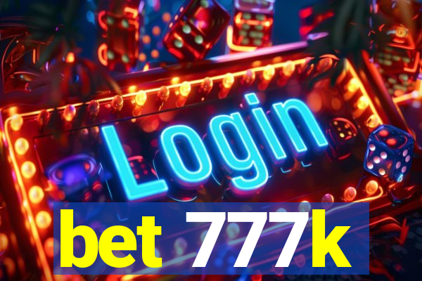 bet 777k