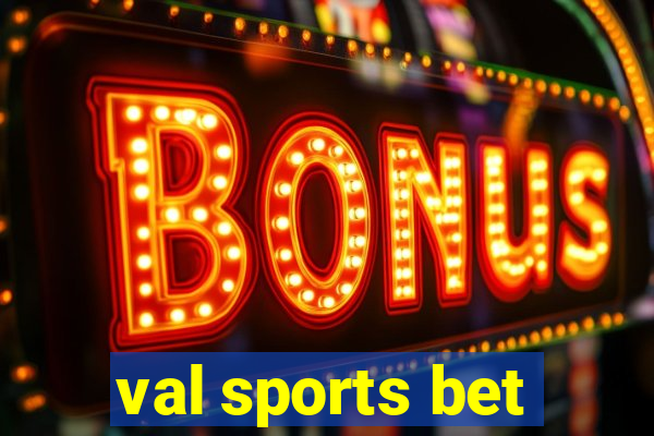 val sports bet