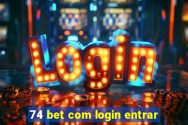 74 bet com login entrar