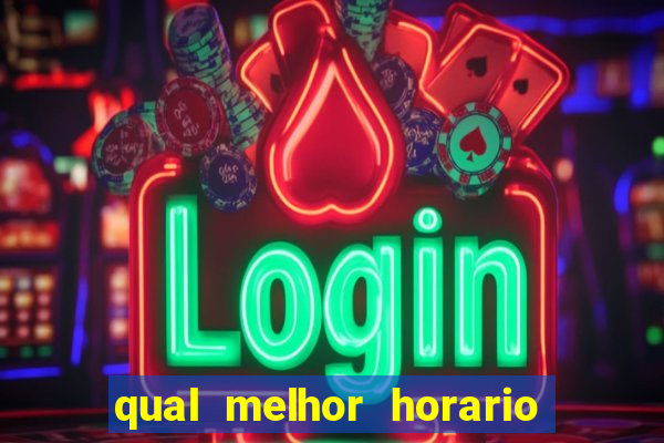 qual melhor horario para jogar fortune dragon