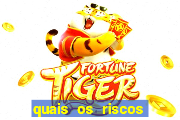 quais os riscos dos jogos de aposta