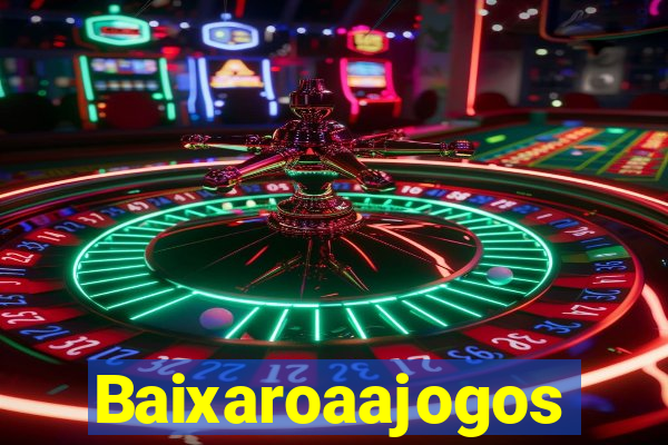 Baixaroaajogos