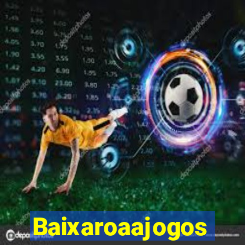 Baixaroaajogos