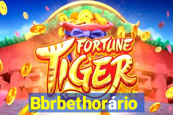 Bbrbethorário