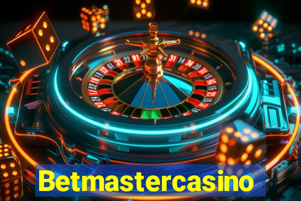 Betmastercasino