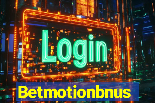 Betmotionbnus