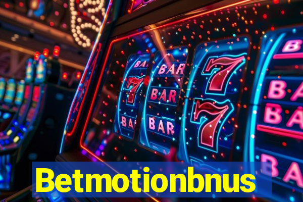 Betmotionbnus