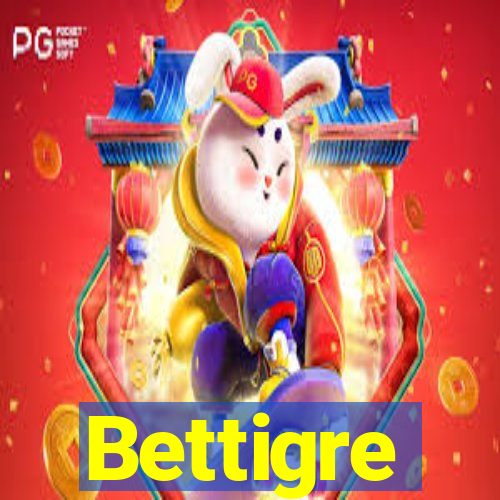 Bettigre