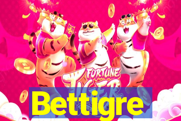 Bettigre