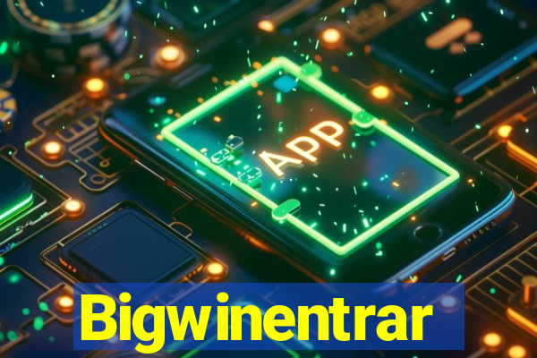 Bigwinentrar