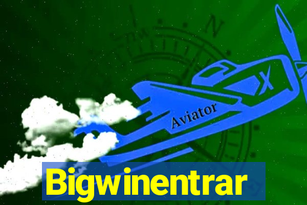 Bigwinentrar