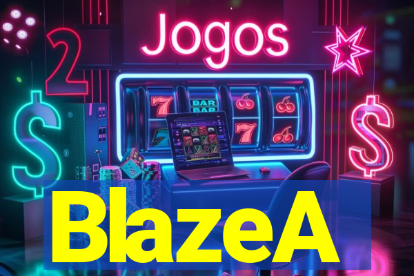 BlazeA