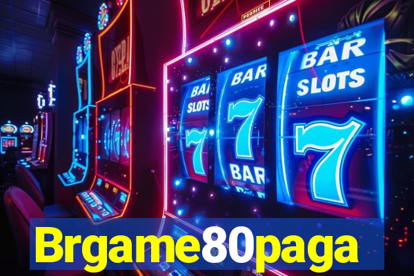 Brgame80paga