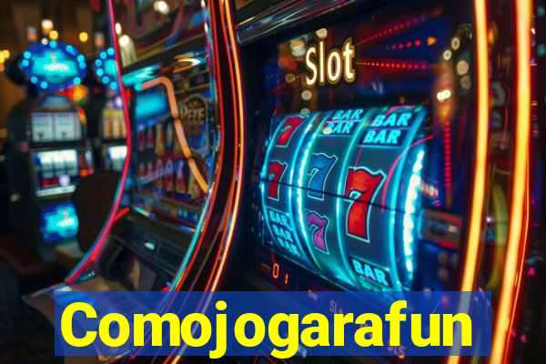 Comojogarafun