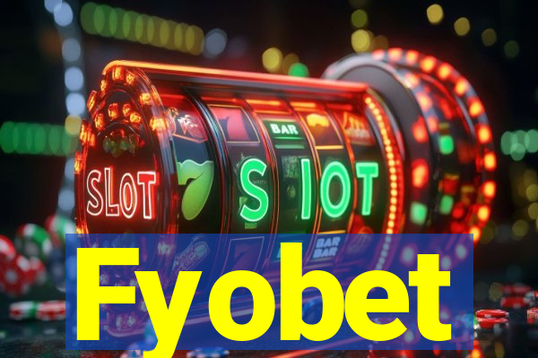 Fyobet