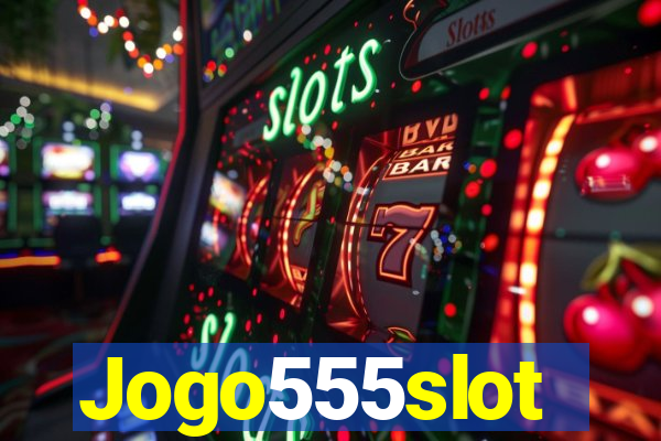 Jogo555slot