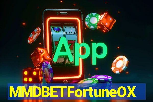 MMDBETFortuneOX