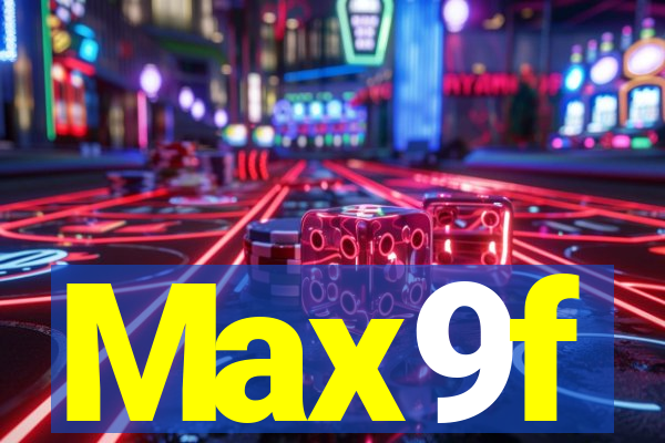 Max9f