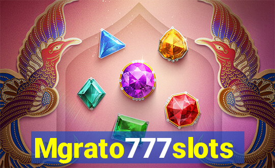 Mgrato777slots