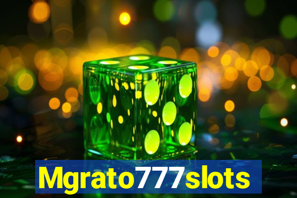 Mgrato777slots