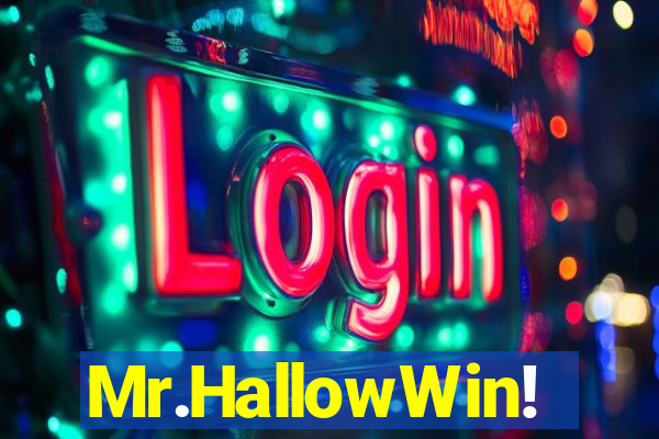 Mr.HallowWin!