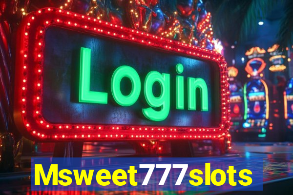 Msweet777slots