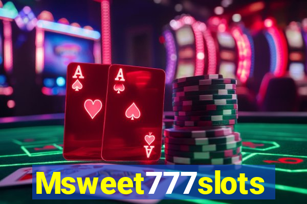 Msweet777slots