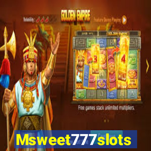 Msweet777slots