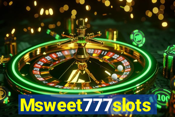 Msweet777slots