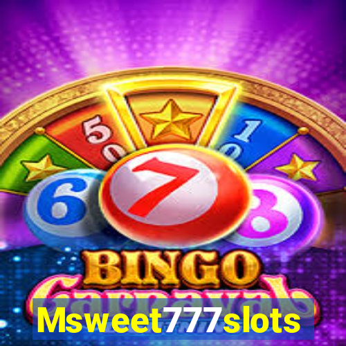 Msweet777slots