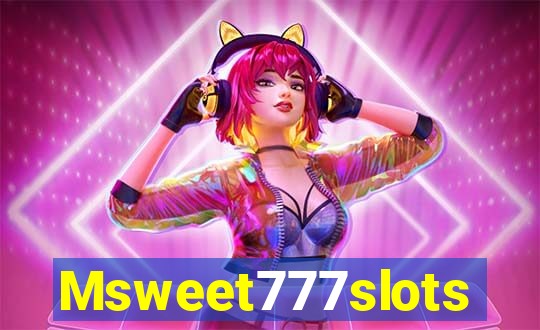 Msweet777slots