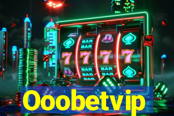 Ooobetvip