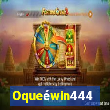 Oqueéwin444