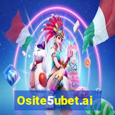 Osite5ubet.ai