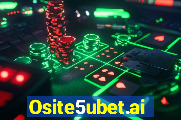 Osite5ubet.ai