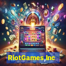 RiotGames,Inc