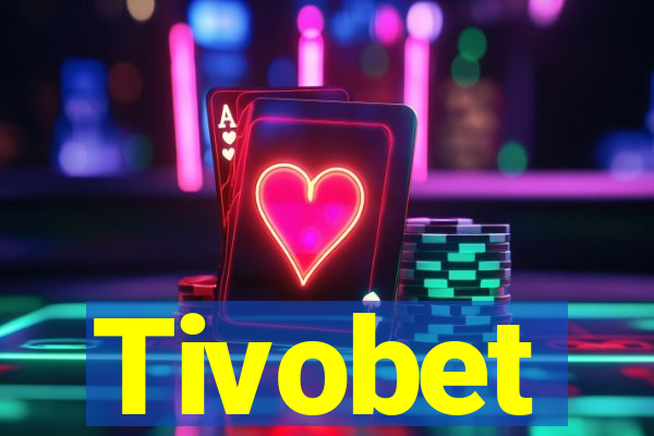 Tivobet