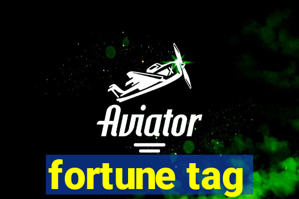 fortune tag