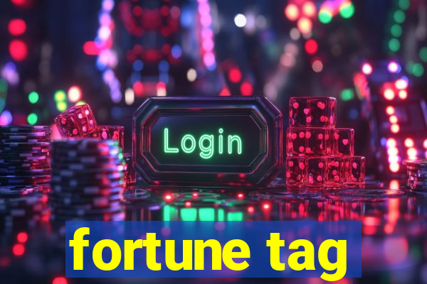 fortune tag