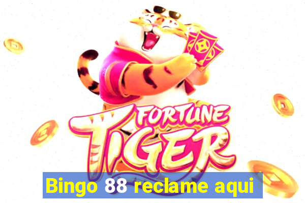 Bingo 88 reclame aqui