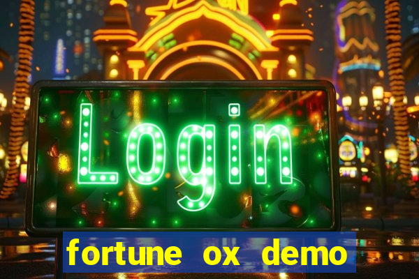 fortune ox demo dinheiro infinito