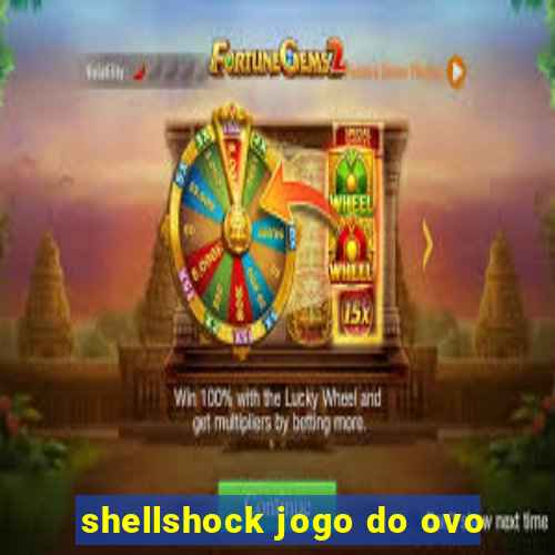 shellshock jogo do ovo