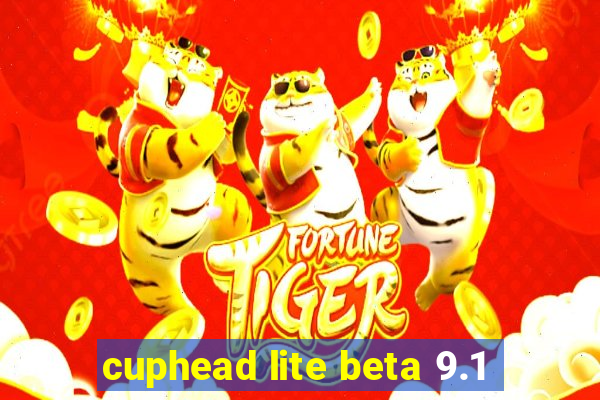 cuphead lite beta 9.1