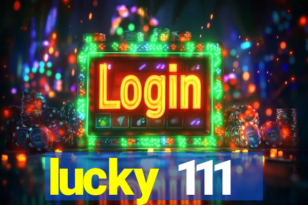 lucky 111