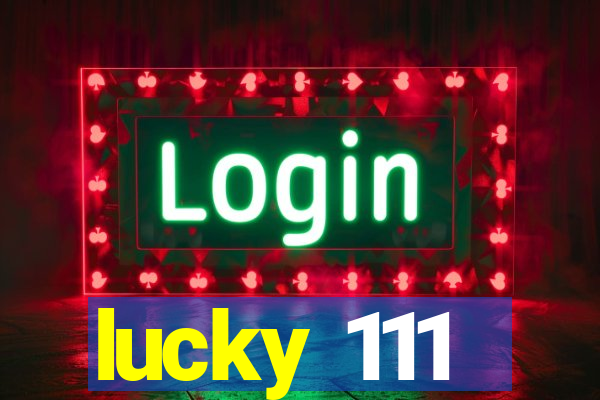 lucky 111