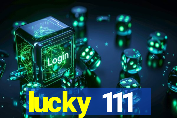 lucky 111